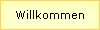 Willkommen